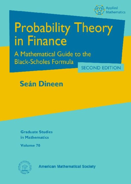 Probability Theory in Finance  A Mathematical Guide to the BlackScholes Formula