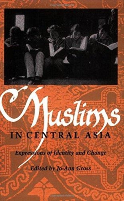 Muslims in Central Asia: Expressions of Identity and Change