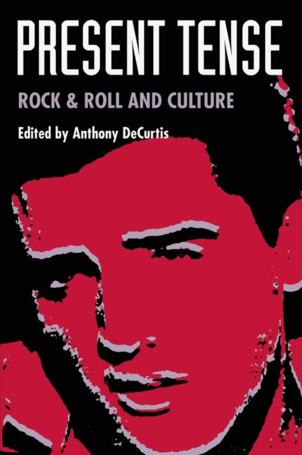 Present Tense: Rock & Roll and Culture