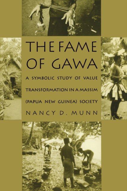 The Fame of Gawa: A Symbolic Study of Value Transformation in a Massim Society