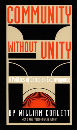 Community Without Unity: A Politics of Derridian Extravagance