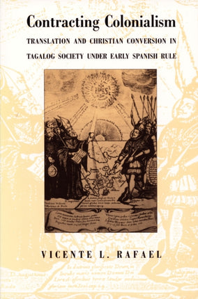 Contracting Colonialism: Translation and Christian Conversion in Tagalog Society Under Early Spanish Rule