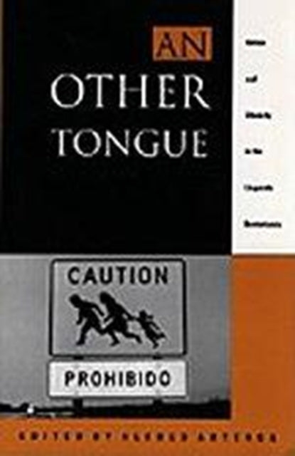 An Other Tongue: Nation and Ethnicity in the Linguistic Borderlands