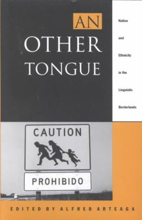 An Other Tongue: Nation and Ethnicity in the Linguistic Borderlands