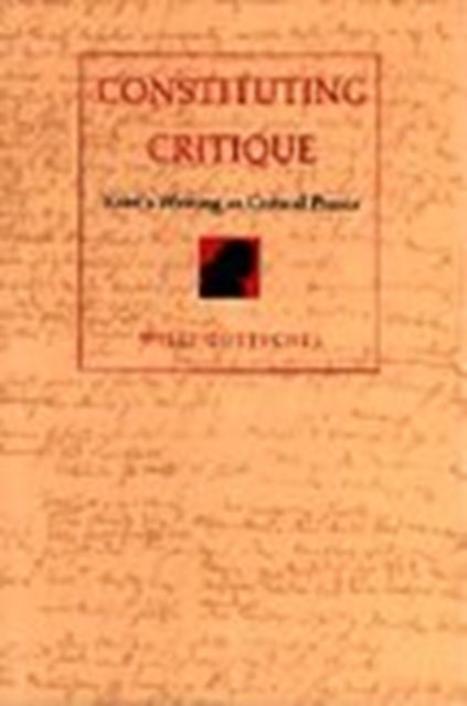 Constituting Critique: Kant’s Writing as Critical Praxis