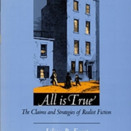 All Is True: The Claims and Strategies of Realist Fiction