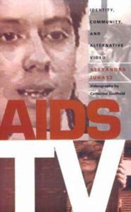 AIDS TV: Identity, Community, and Alternative Video