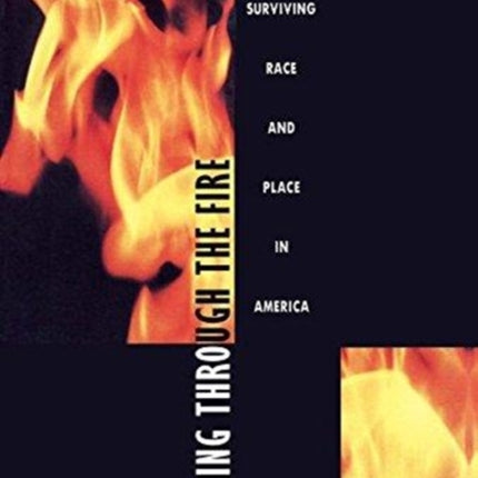 Coming through the Fire: Surviving Race and Place in America