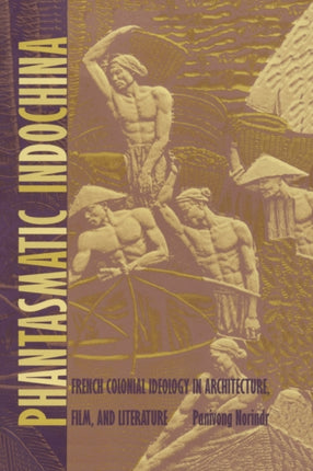 Phantasmatic Indochina