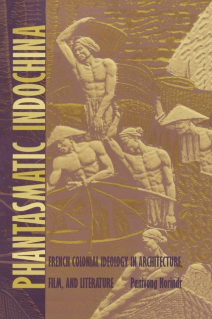 Phantasmatic Indochina
