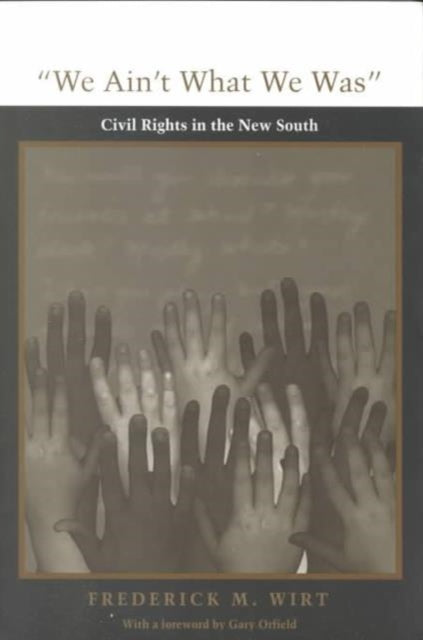 We Ain't What We Was: Civil Rights in the New South