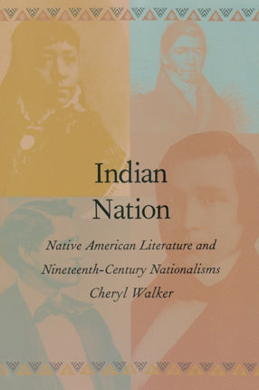 Indian Nation: Native American Literature and Nineteenth-Century Nationalisms