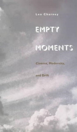 Empty Moments: Cinema, Modernity, and Drift