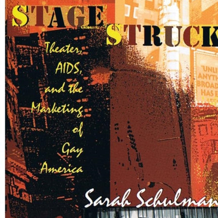 Stagestruck: Theater, AIDS, and the Marketing of Gay America