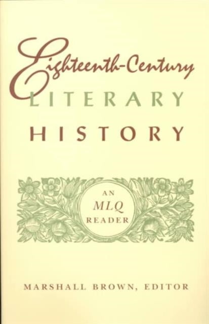 Eighteenth-Century Literary History: An MLQ Reader