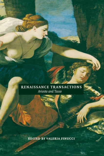 Renaissance Transactions: Ariosto and Tasso