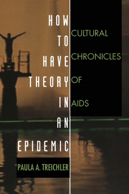 How to Have Theory in an Epidemic: Cultural Chronicles of AIDS