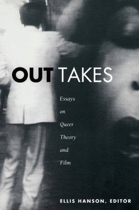 Out Takes: Essays on Queer Theory and Film