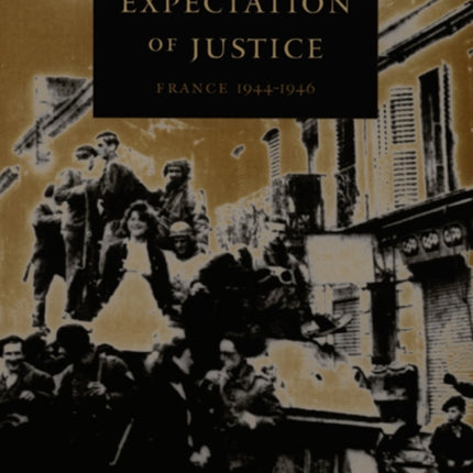 The Expectation of Justice: France, 1944–1946