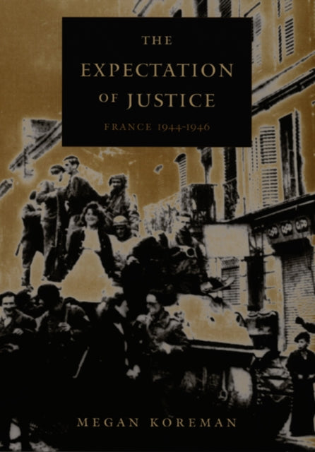 The Expectation of Justice: France, 1944–1946