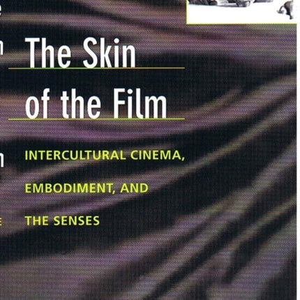 The Skin of the Film: Intercultural Cinema, Embodiment, and the Senses