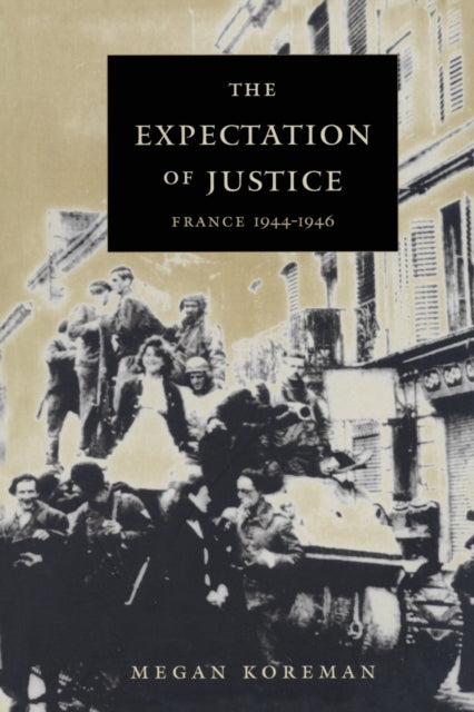 The Expectation of Justice: France, 1944–1946