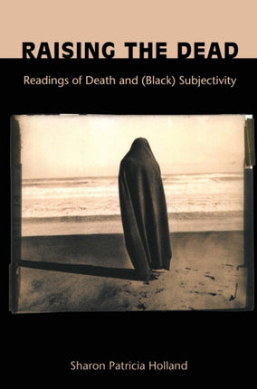 Raising the Dead: Readings of Death and (Black) Subjectivity