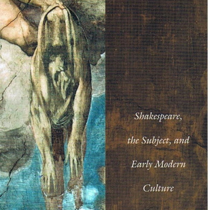 The Vanishing: Shakespeare, the Subject, and Early Modern Culture