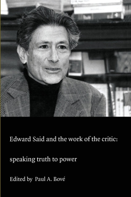 Edward Said and the Work of the Critic: Speaking Truth to Power