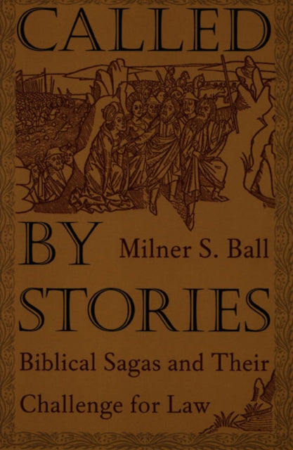 Called by Stories: Biblical Sagas and Their Challenge for Law