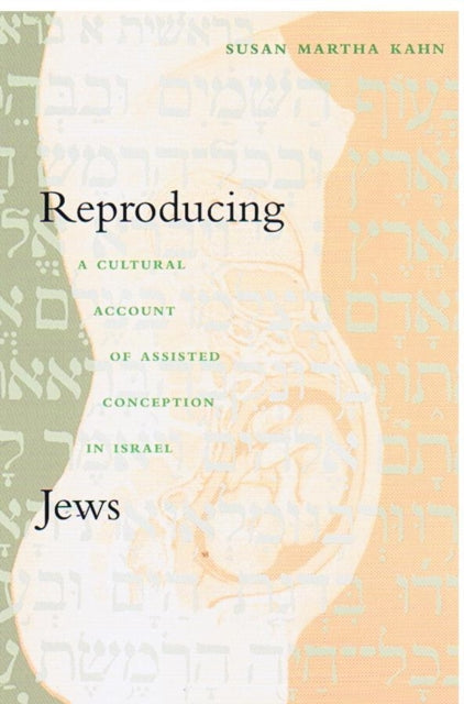 Reproducing Jews: A Cultural Account of Assisted Conception in Israel