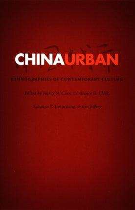 China Urban: Ethnographies of Contemporary Culture