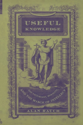 Useful Knowledge: The Victorians, Morality, and the March of Intellect