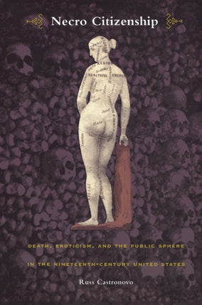 Necro Citizenship: Death, Eroticism, and the Public Sphere in the Nineteenth-Century United States