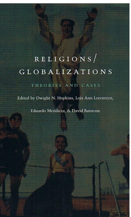 Religions/Globalizations: Theories and Cases