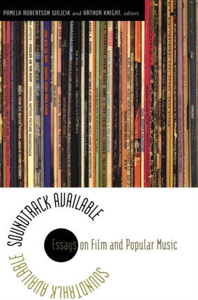 Soundtrack Available: Essays on Film and Popular Music