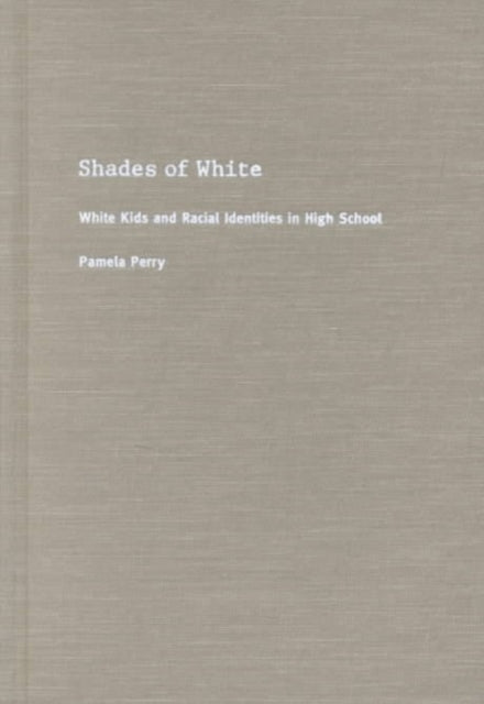 Shades of White: White Kids and Racial Identities in High School