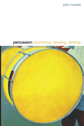 Percussion: Drumming, Beating, Striking