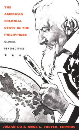 The American Colonial State in the Philippines: Global Perspectives