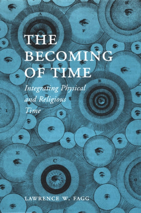 The Becoming of Time: Integrating Physical and Religious Time