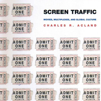 Screen Traffic: Movies, Multiplexes, and Global Culture