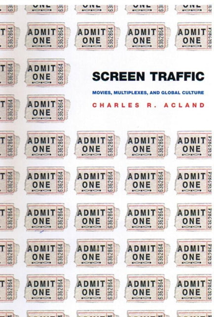 Screen Traffic: Movies, Multiplexes, and Global Culture