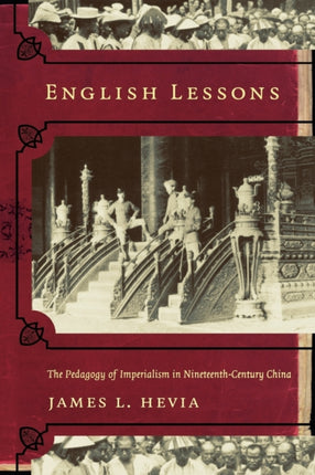 English Lessons: The Pedagogy of Imperialism in Nineteenth-Century China