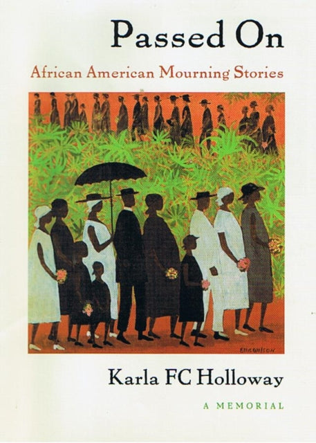 Passed On: African American Mourning Stories, A Memorial