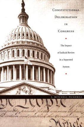 Constitutional Deliberation in Congress: The Impact of Judicial Review in a Separated System