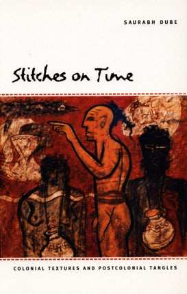 Stitches on Time  Colonial Textures and
