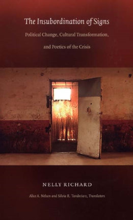 The Insubordination of Signs: Political Change, Cultural Transformation, and Poetics of the Crisis