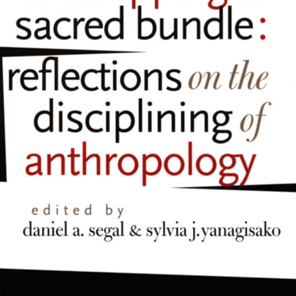 Unwrapping the Sacred Bundle: Reflections on the Disciplining of Anthropology