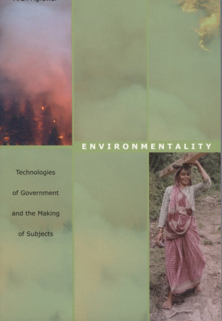 Environmentality: Technologies of Government and the Making of Subjects