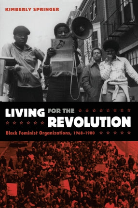 Living for the Revolution: Black Feminist Organizations, 1968–1980